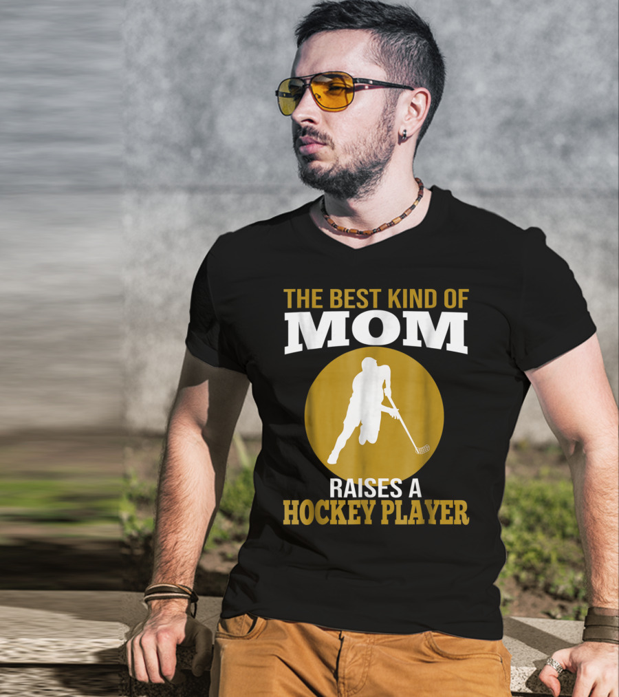 The Best Kind Of Mom Raises A Hockey Player T-Shirt