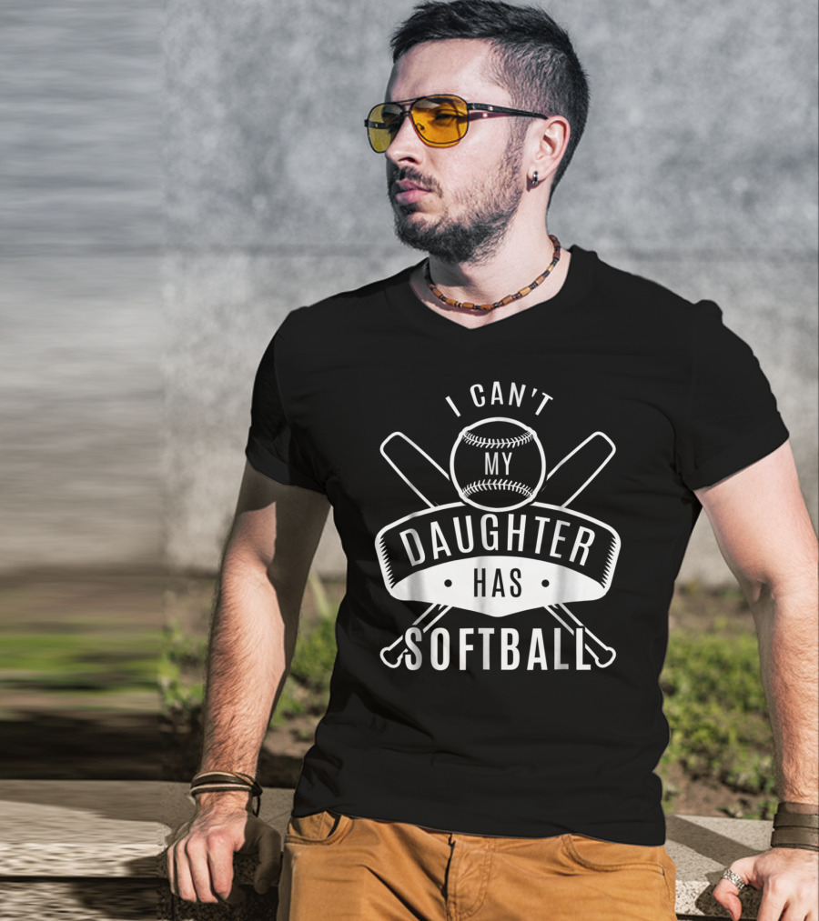 I Can't My Daughter Has Softball Bat And Ball T-Shirt
