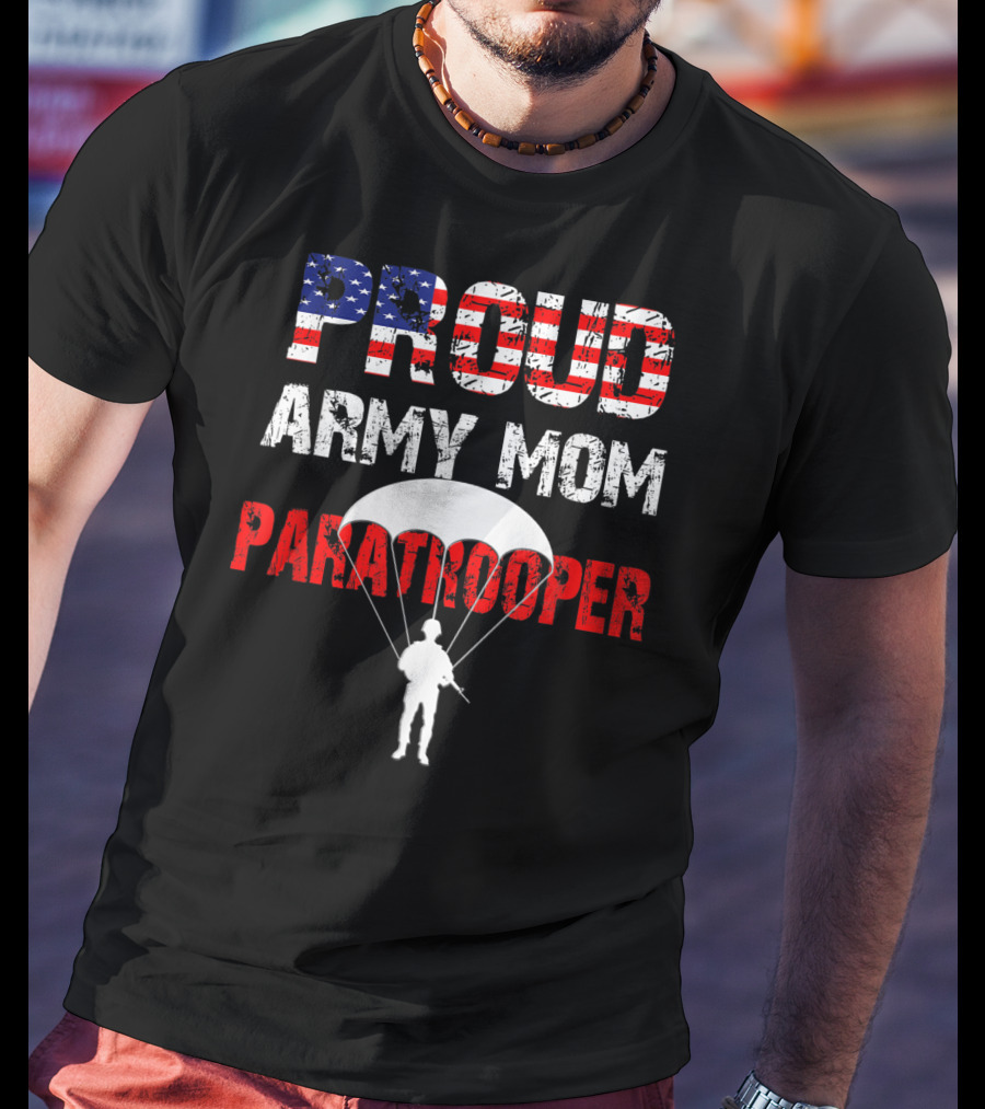 Proud Army Mom Paratrooper USA Soldier Airborne T-Shirt