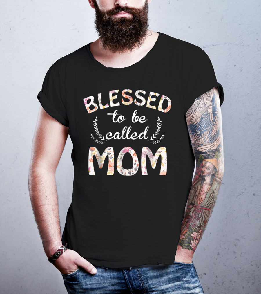 Blessed To Be Called Mom Floral T-Shirt