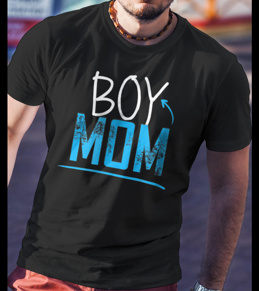 BOY MOM Cute And Cool For Proud Mothers T-Shirt