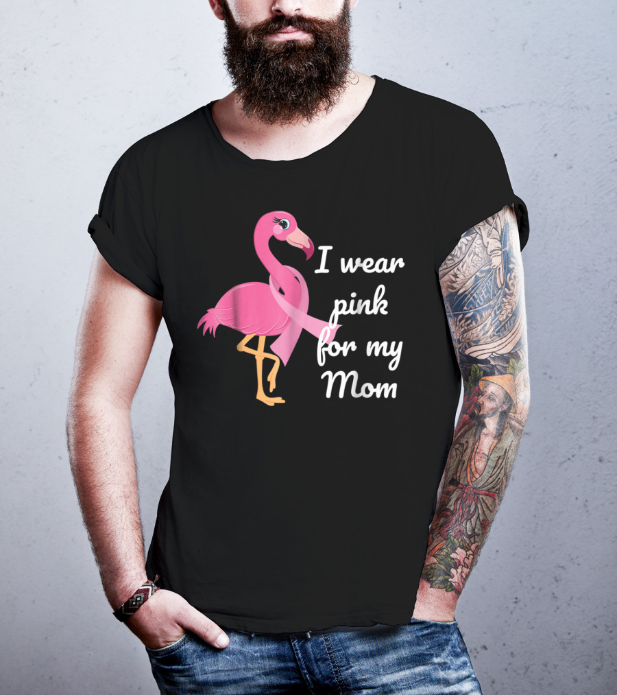 I Wear Pink For My Mom Breast Cancer Awareness Flamingo T-Shirt