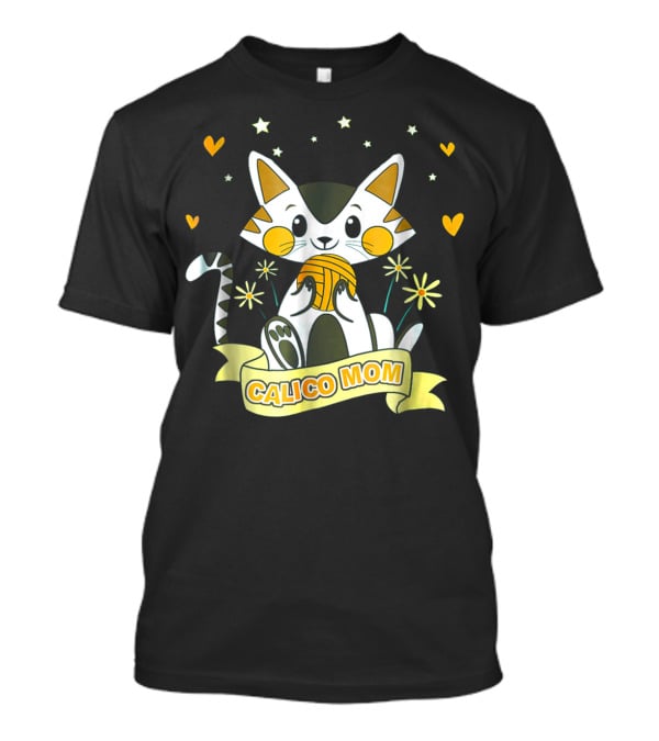 Calico Cat CALICO MOM Stars Hearts Yarn Flowers Banner T-Shirt