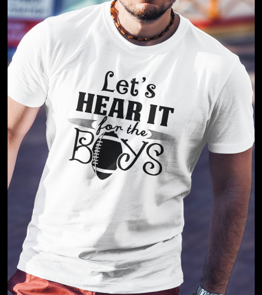 Let's Hear It For The Boys Football Mom Grandma17 T-Shirt