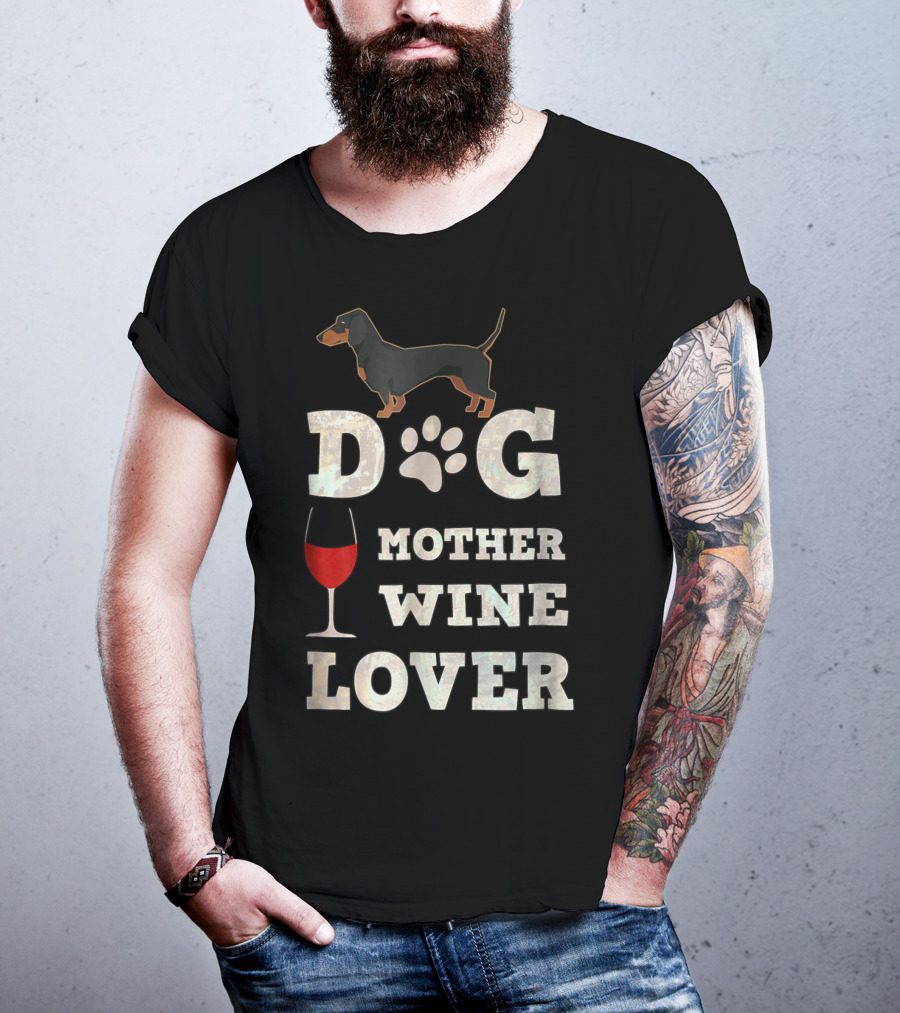 Dachshund Dog Mother Wine Lover Funny Dog Lover Lt69 T-Shirt