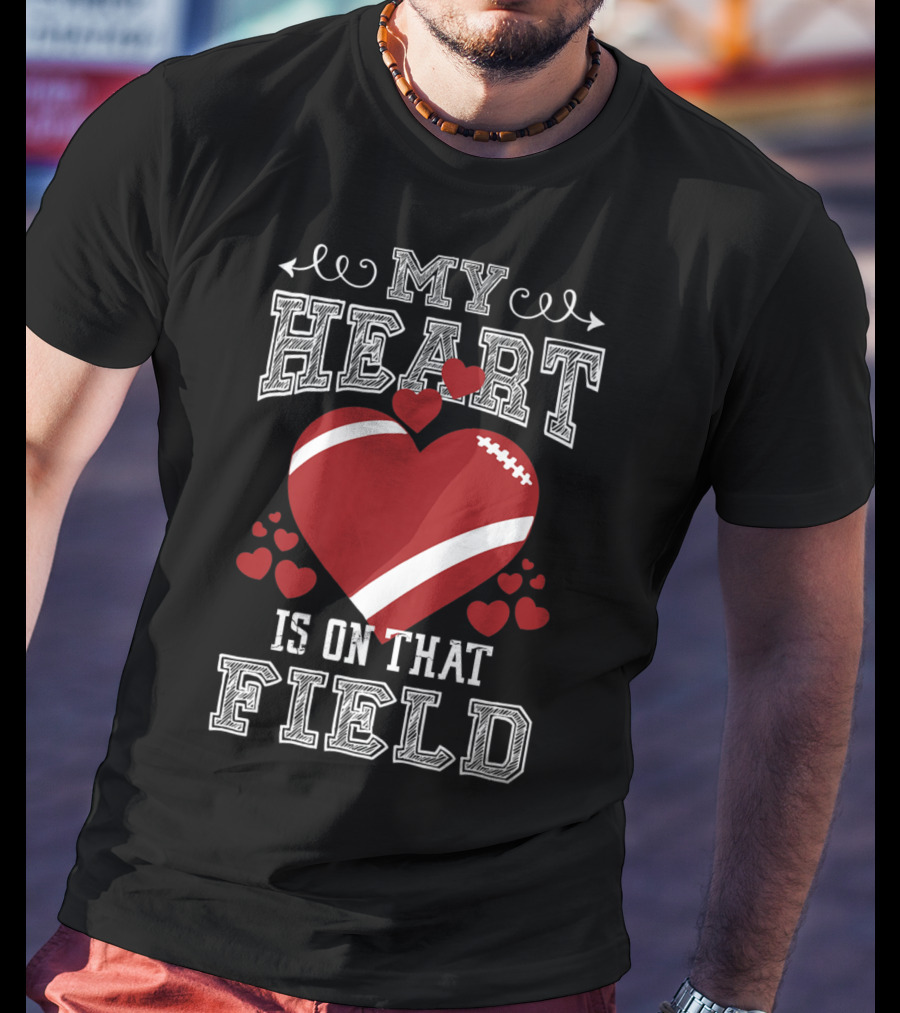 My Heart Is On That Field Football Fan Mom96 T-Shirt