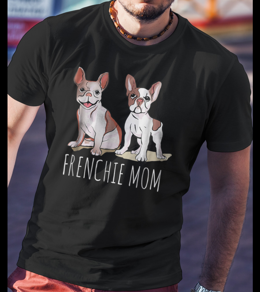 Frenchie Mom For French Bulldog Owner 35 T-Shirt
