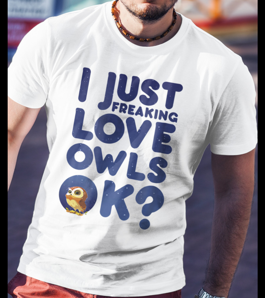 I Just Freaking Love Owls Ok Kawaii Owl Face T-Shirt