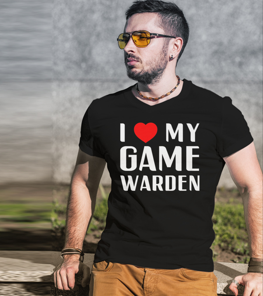 I Love My Game Warden Proud Mom Wife Girlfriend T-Shirt