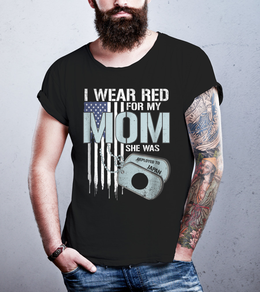 I Wear Red For My Mom She Was Deployed To Japan American Flag Dog Tags T-Shirt
