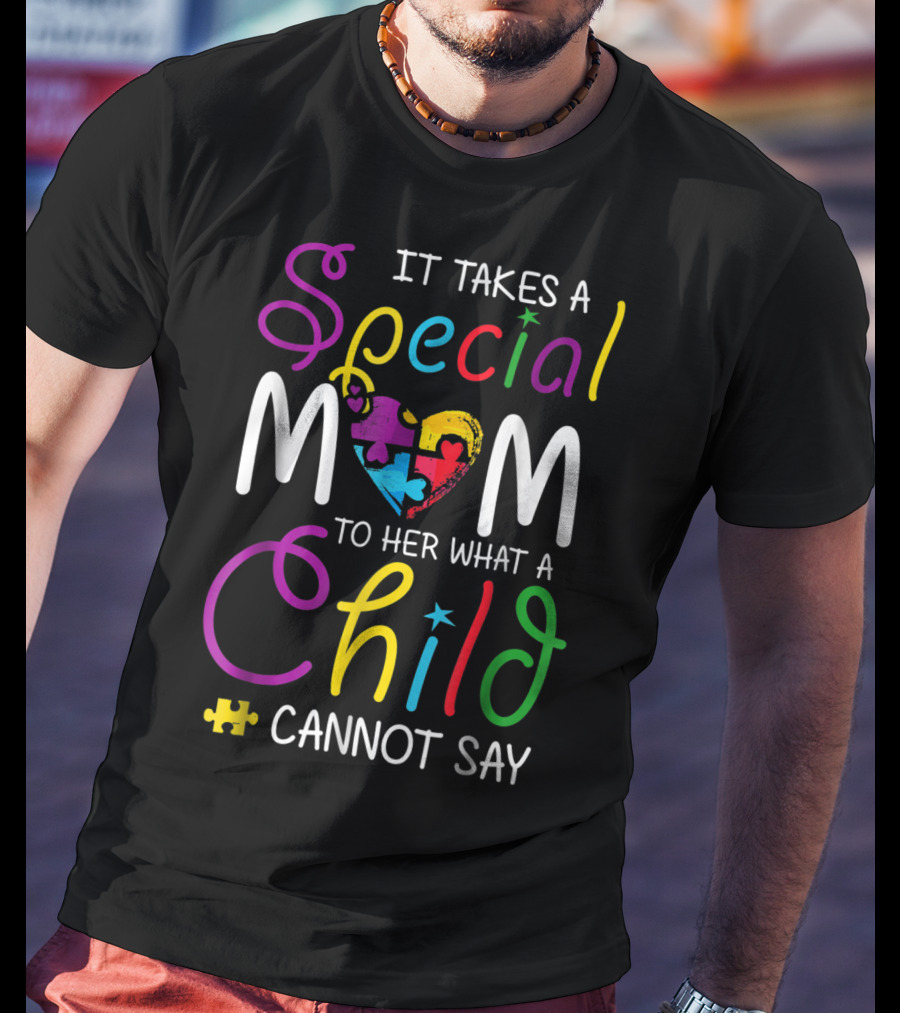 Special Mom Heart Puzzle Autism Awareness Child Cannot Say T-Shirt