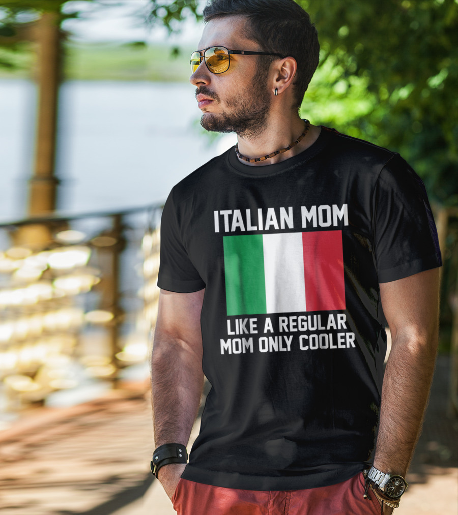 Italian Mom Like A Regular Mom Only Cooler T-Shirt