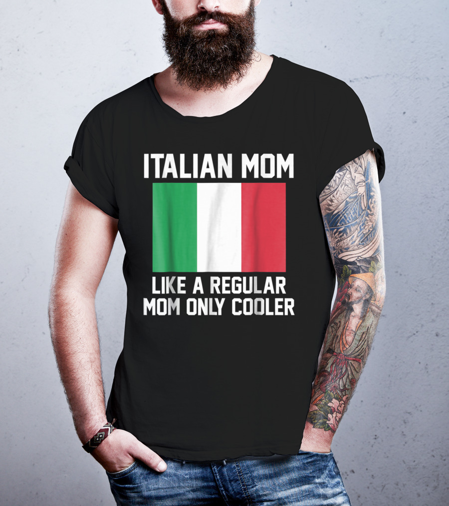 Italian Mom Like A Regular Mom Only Cooler T-Shirt