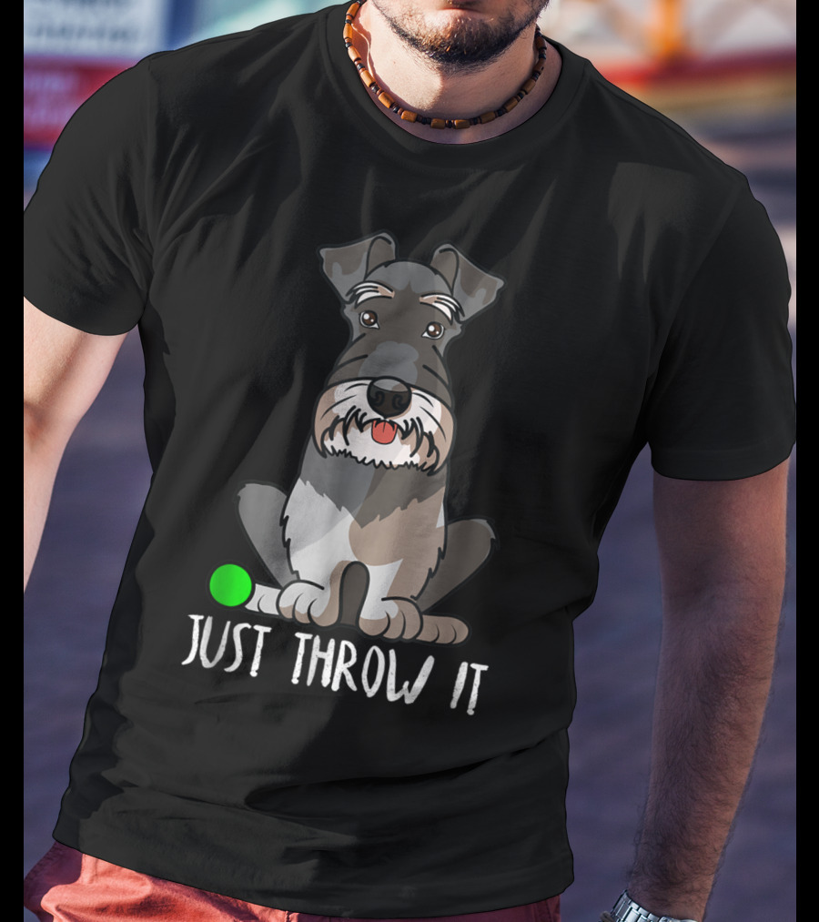 Just Throw It Miniature Schnauzer Cute Dog Owner With Green Ball T-Shirt