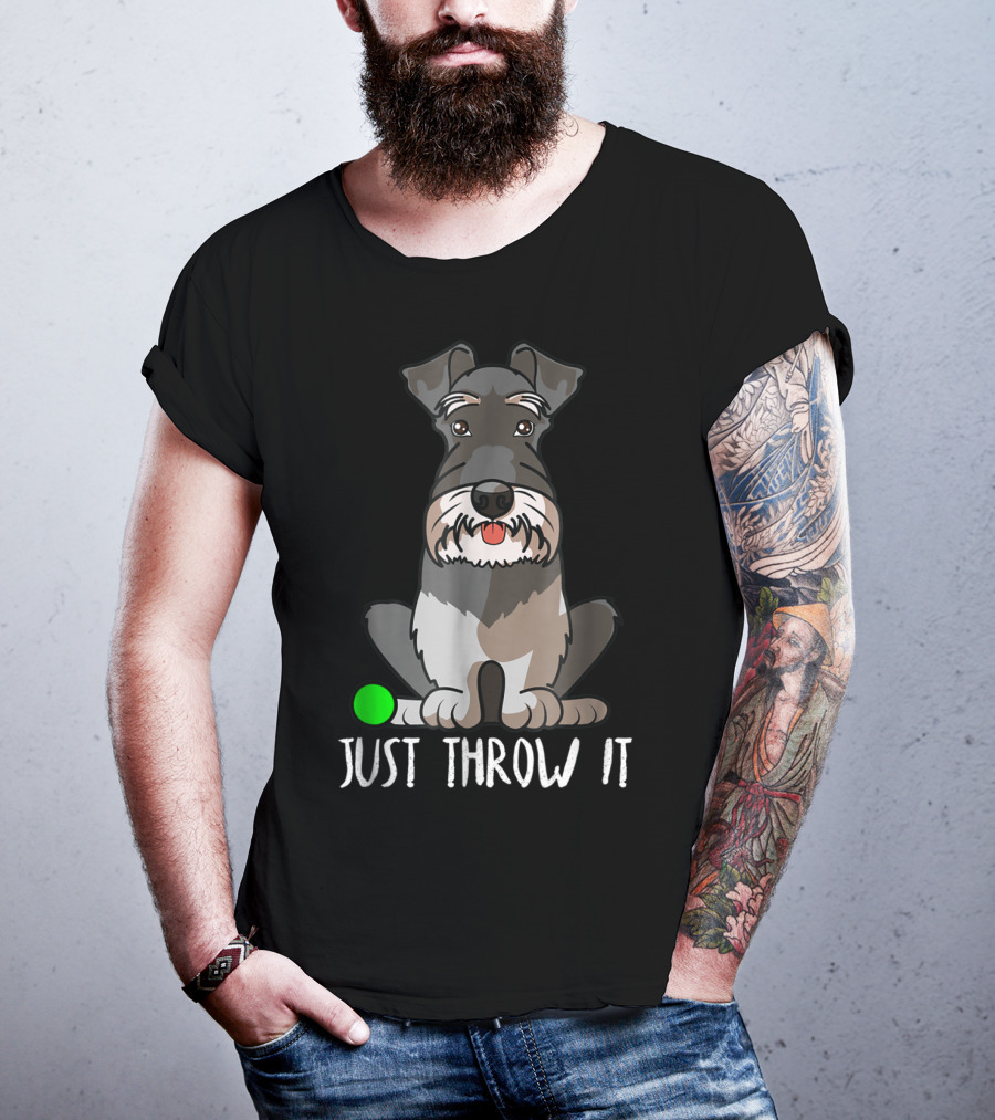 Just Throw It Miniature Schnauzer Cute Dog Owner With Green Ball T-Shirt