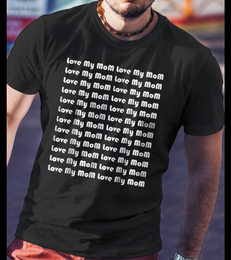 Love My Mom Repeated T-Shirt