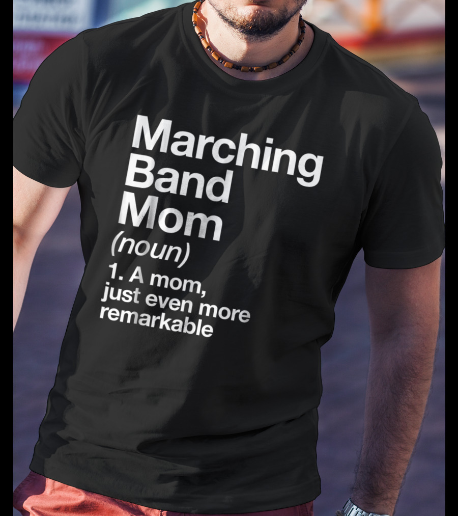 Marching Band Mom Noun Definition Funny Musician Tee82 T-Shirt