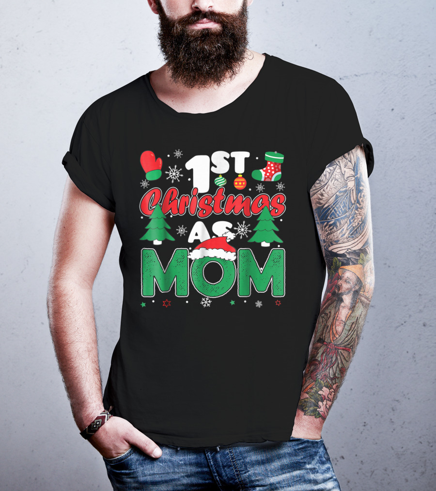 1st Christmas As Mom Snowflakes Trees Mittens Ornaments Holiday Cheer T-Shirt