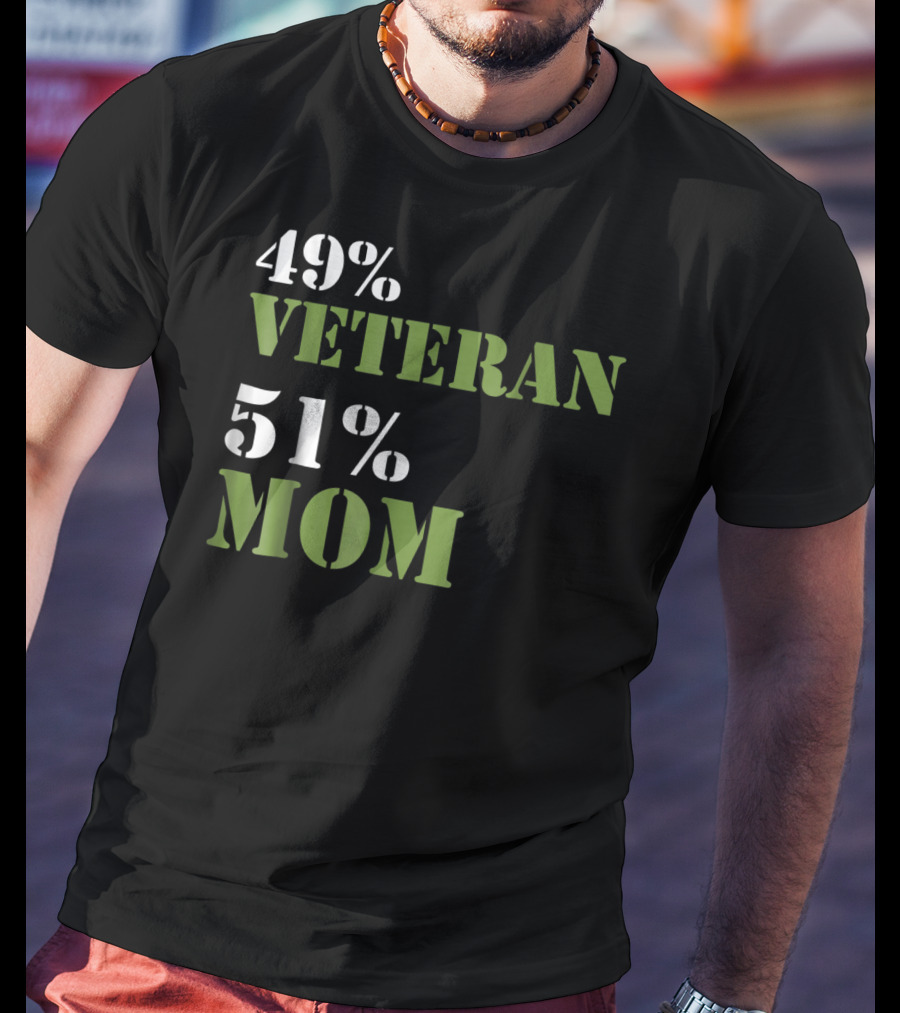 49% Veteran 51% Mom Veterans Day T-Shirt