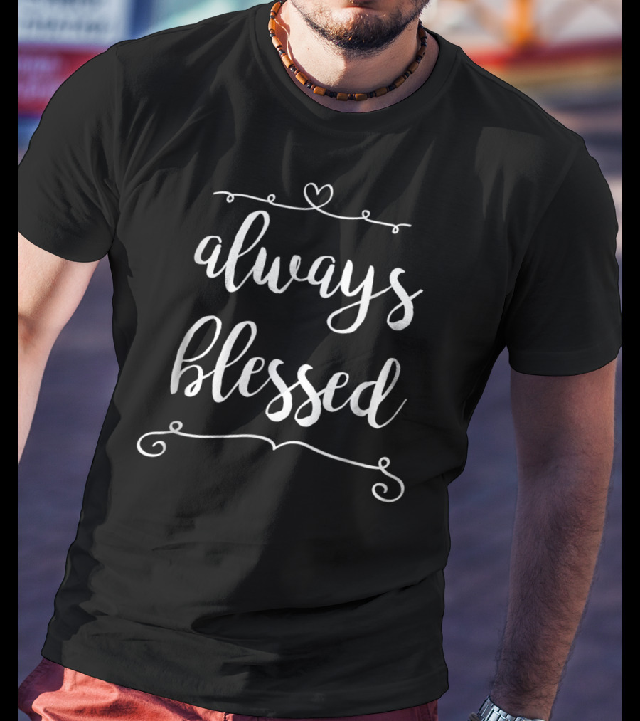 Always Blessed Heart Swirl Teens Juniors T-Shirt