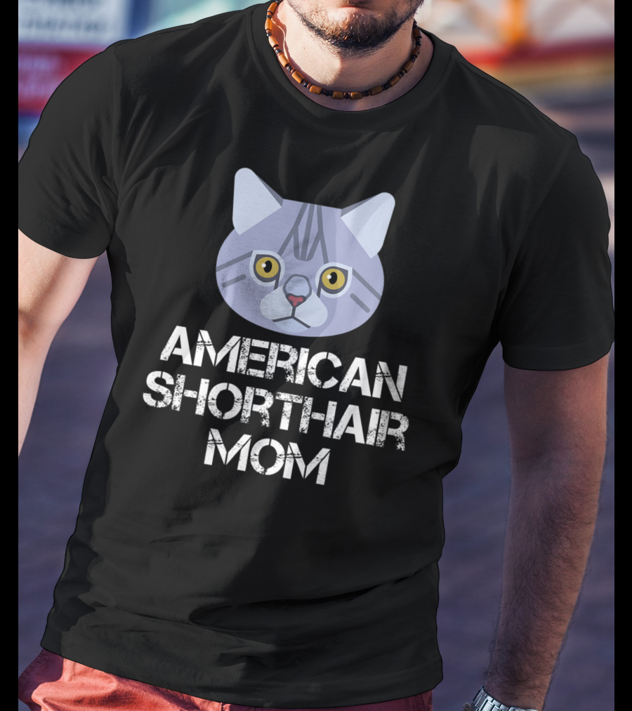 American Shorthair Mom Cat Owner T-Shirt