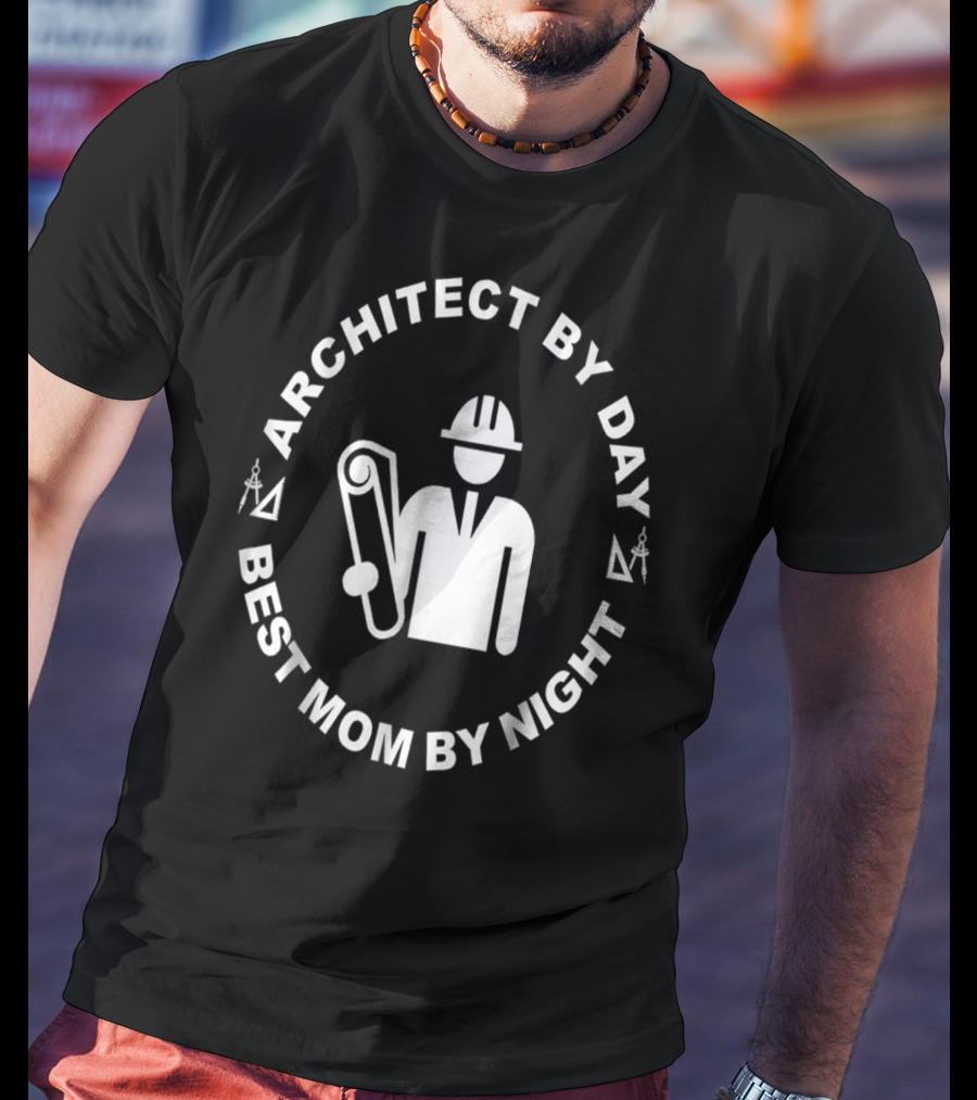 ARCHITECT BY DAY BEST MOM BY NIGHT Hard Hat Worker Holds Blueprint T-Shirt