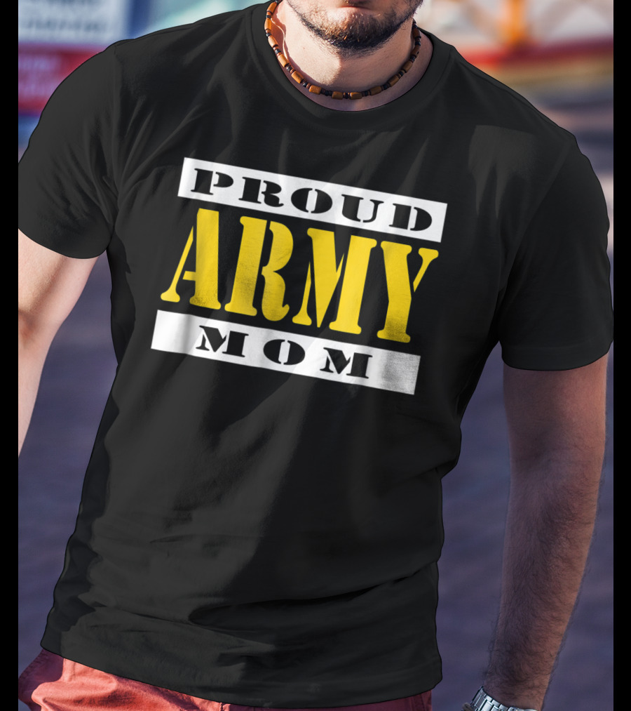 Proud Army Mom Military Soldier Mother T-Shirt