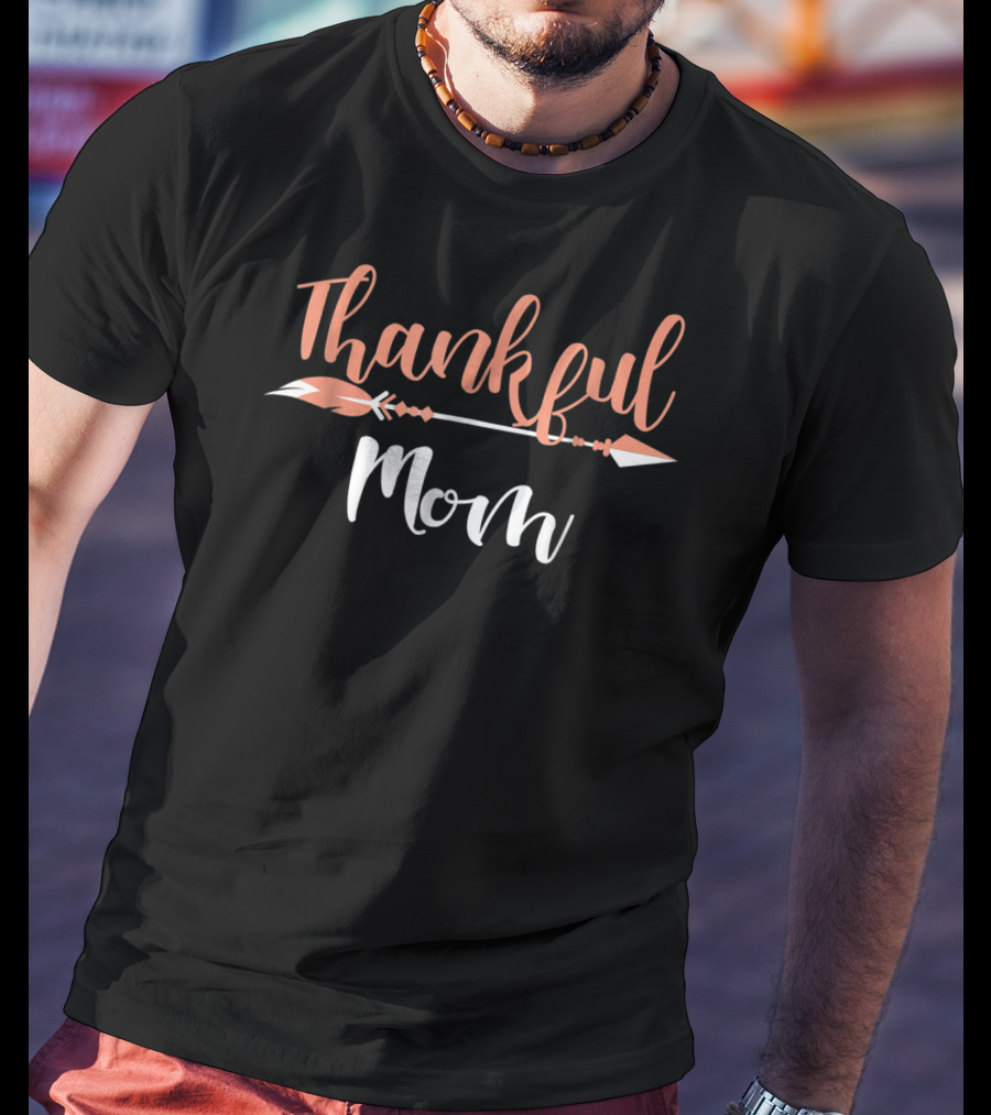 Thankful Mom Arrow T-Shirt