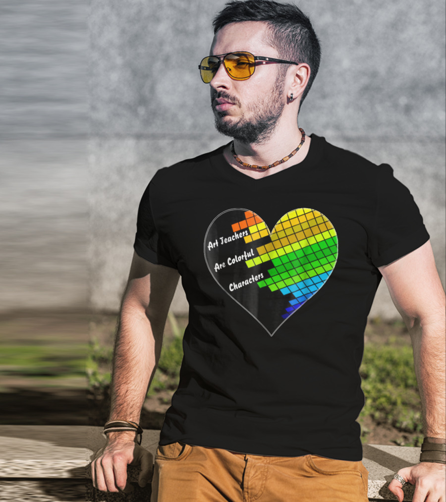 Art Teachers Are Colorful Characters Heart Mosaic Pixel T-Shirt