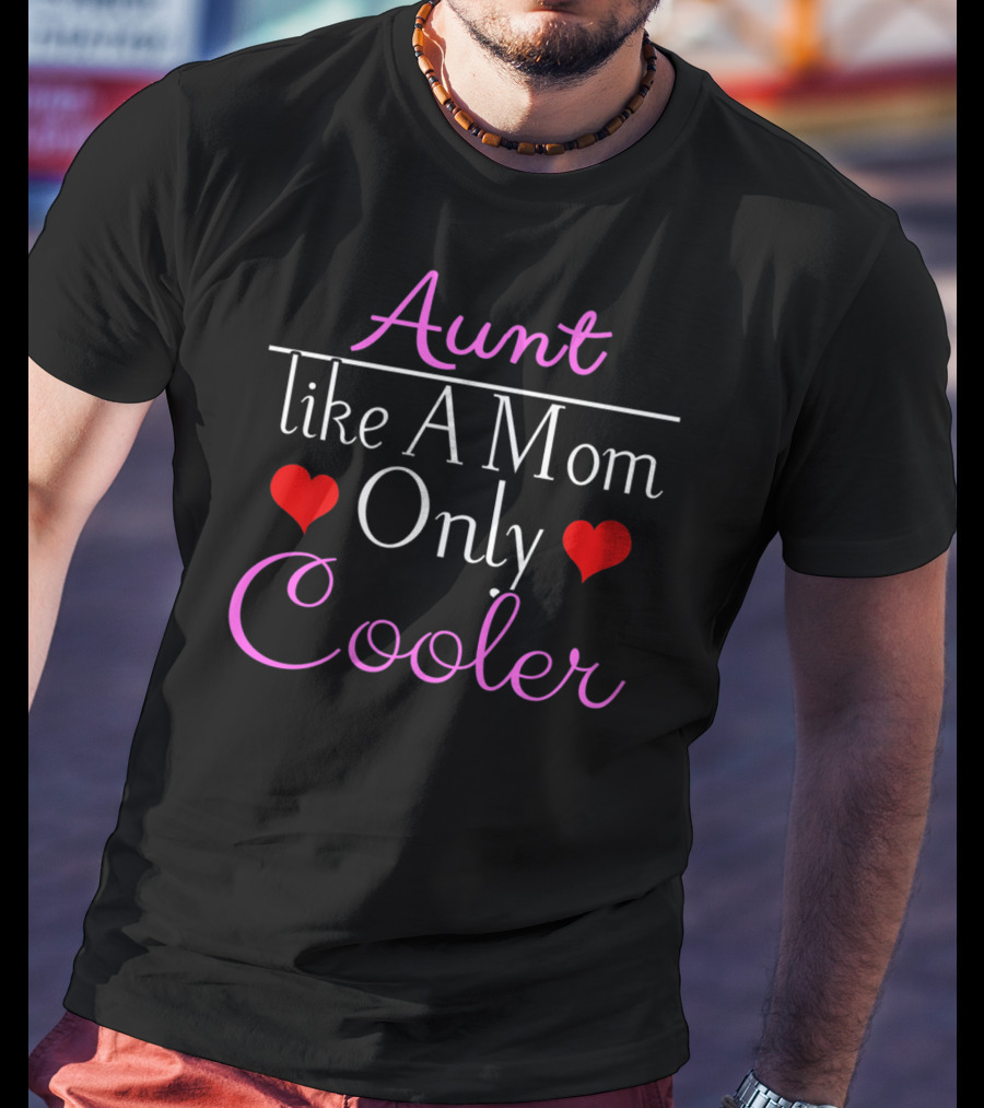 Aunt Like A Mom Only Cooler Best For Aunt82 Red Heart T-Shirt