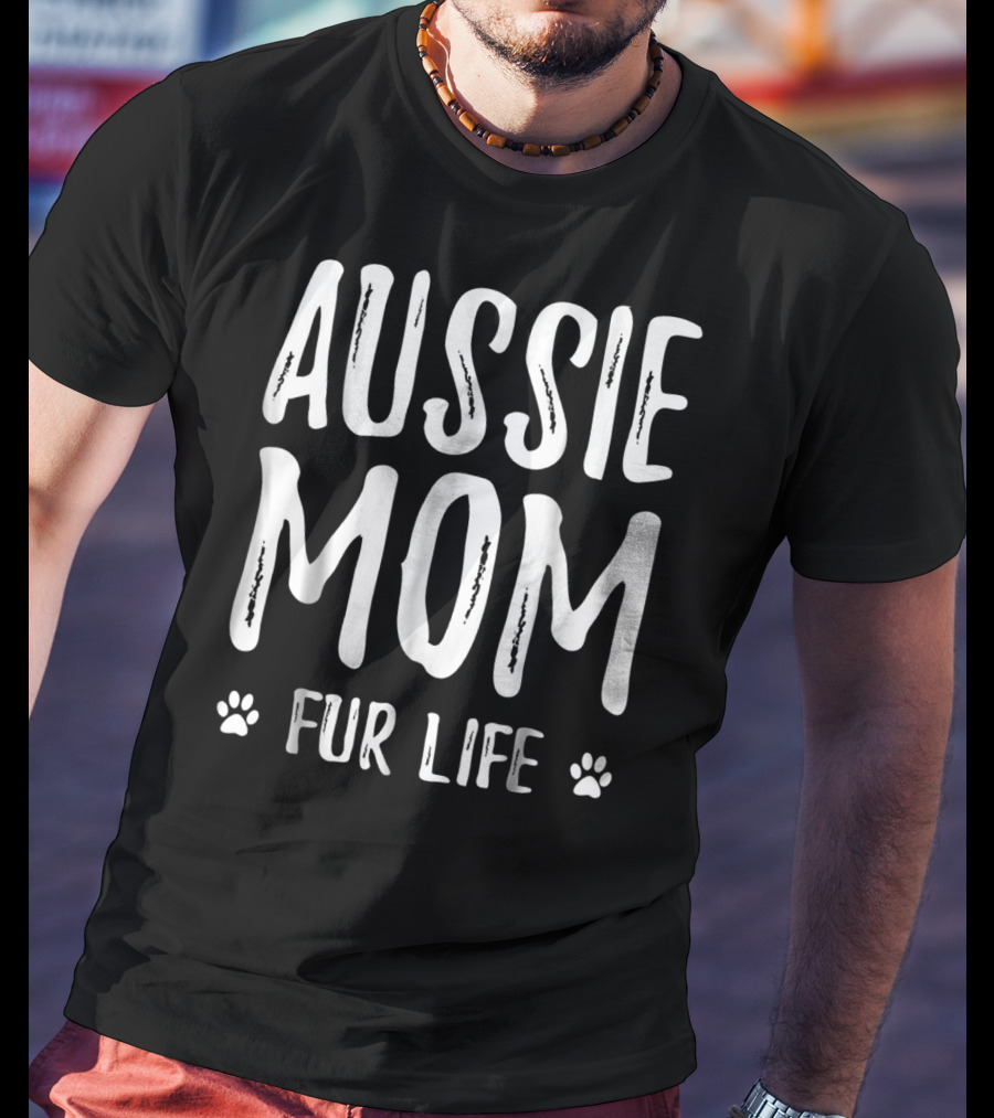 Aussie Mom Fur Life With Paw Prints T-Shirt
