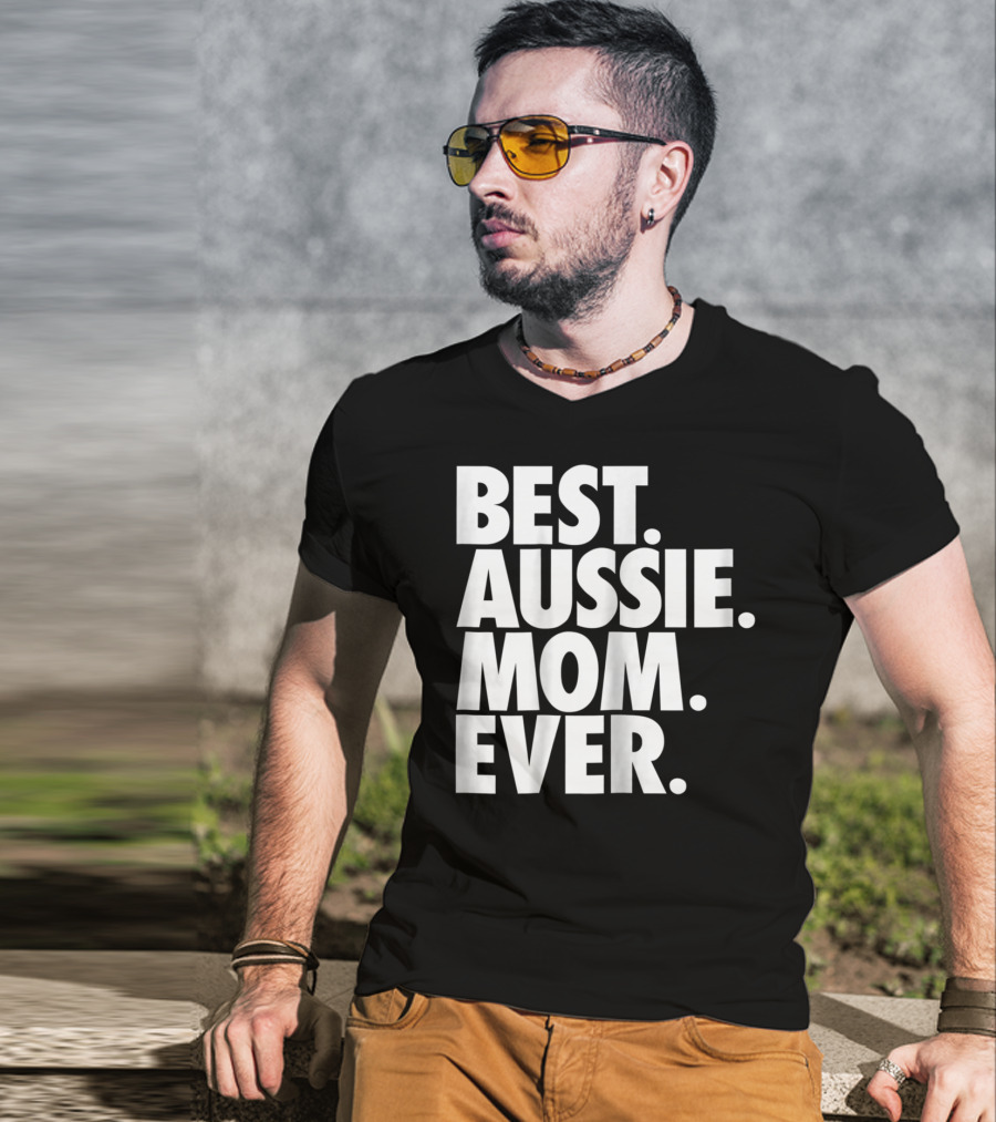 Best Aussie Mom Ever T-Shirt