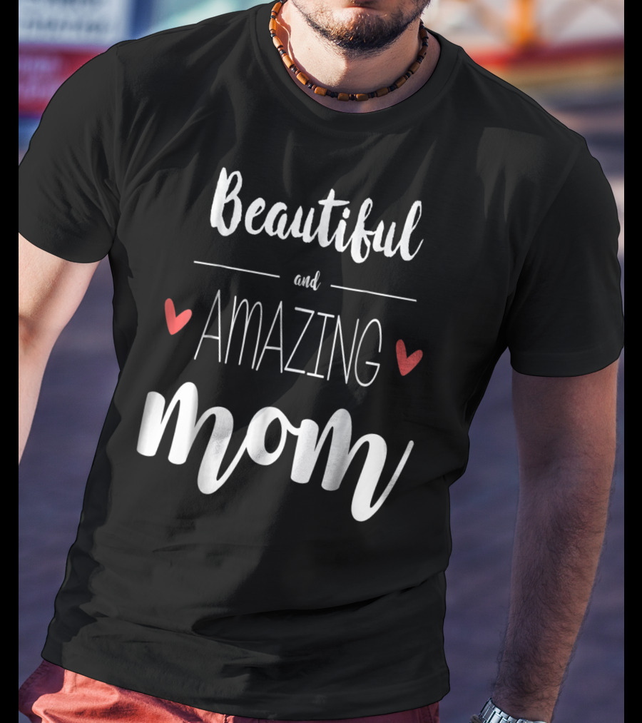 Beautiful Amazing Mom 90 T-Shirt