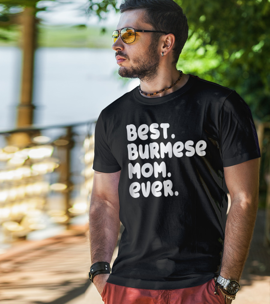 Best Burmese Mom Ever Proud Owner Kitten Lover T42 T-Shirt