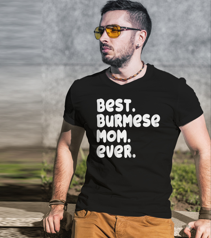 Best Burmese Mom Ever Proud Owner Kitten Lover T42 T-Shirt
