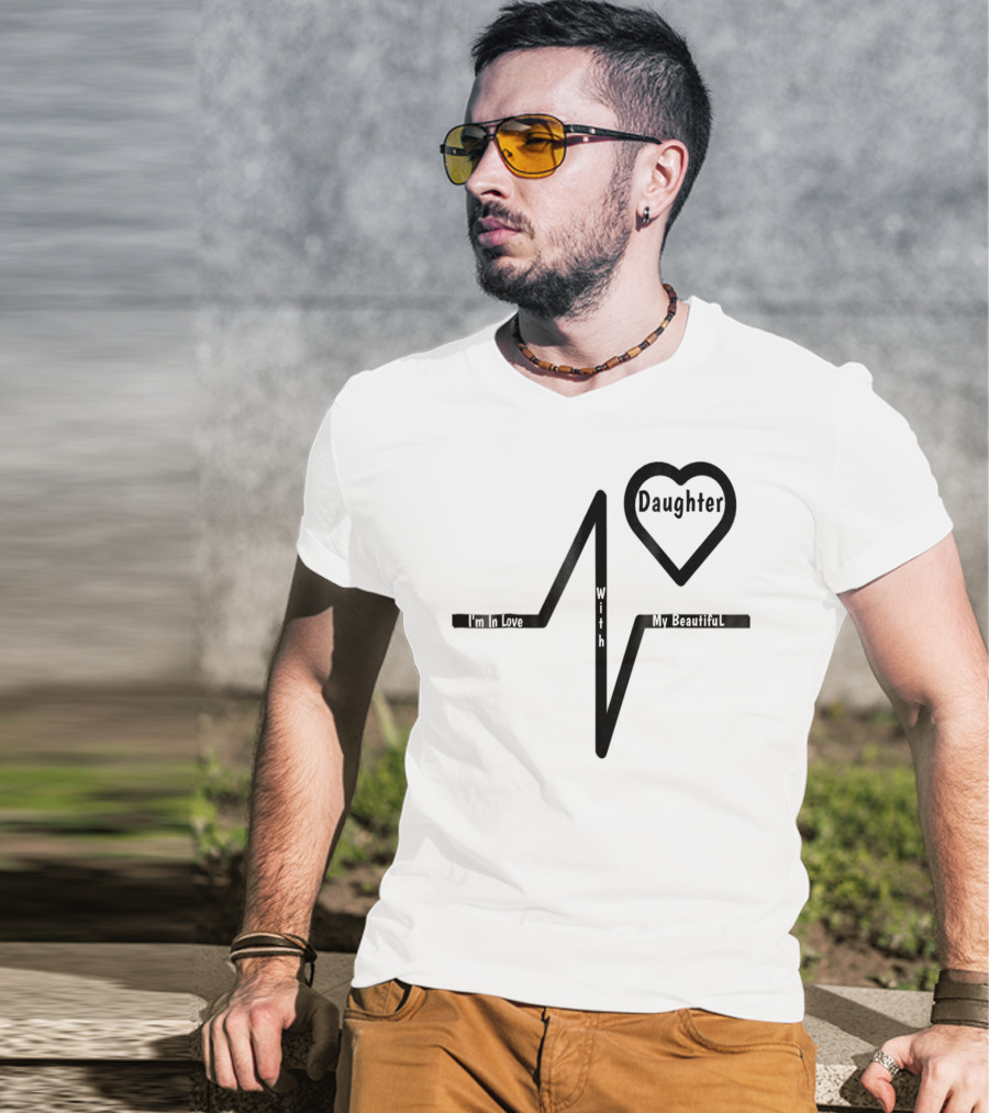 Mom's Love My Beautiful Best Daughter Heartbeat T-Shirt