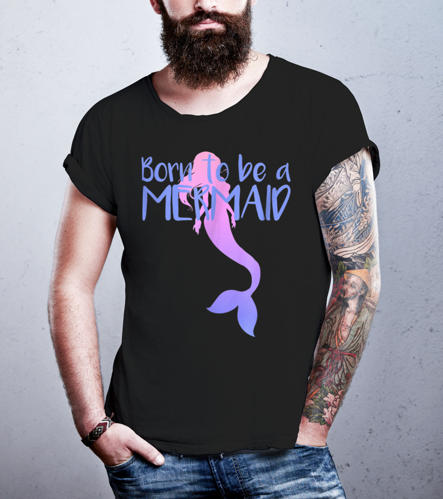Born To Be A Mermaid Lover Cute T-Shirt