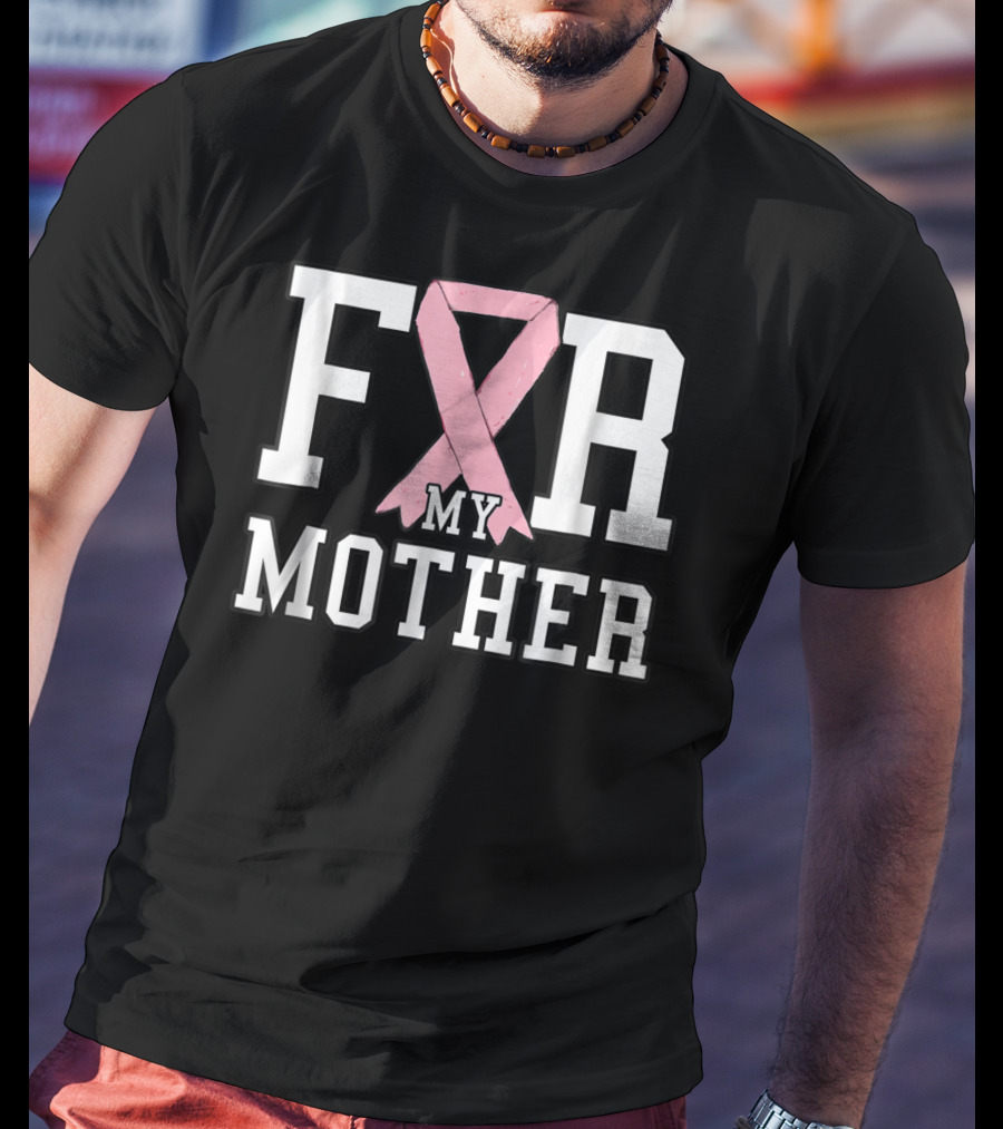 Breast Cancer Awareness Pink Ribbon Support My Mother T-Shirt