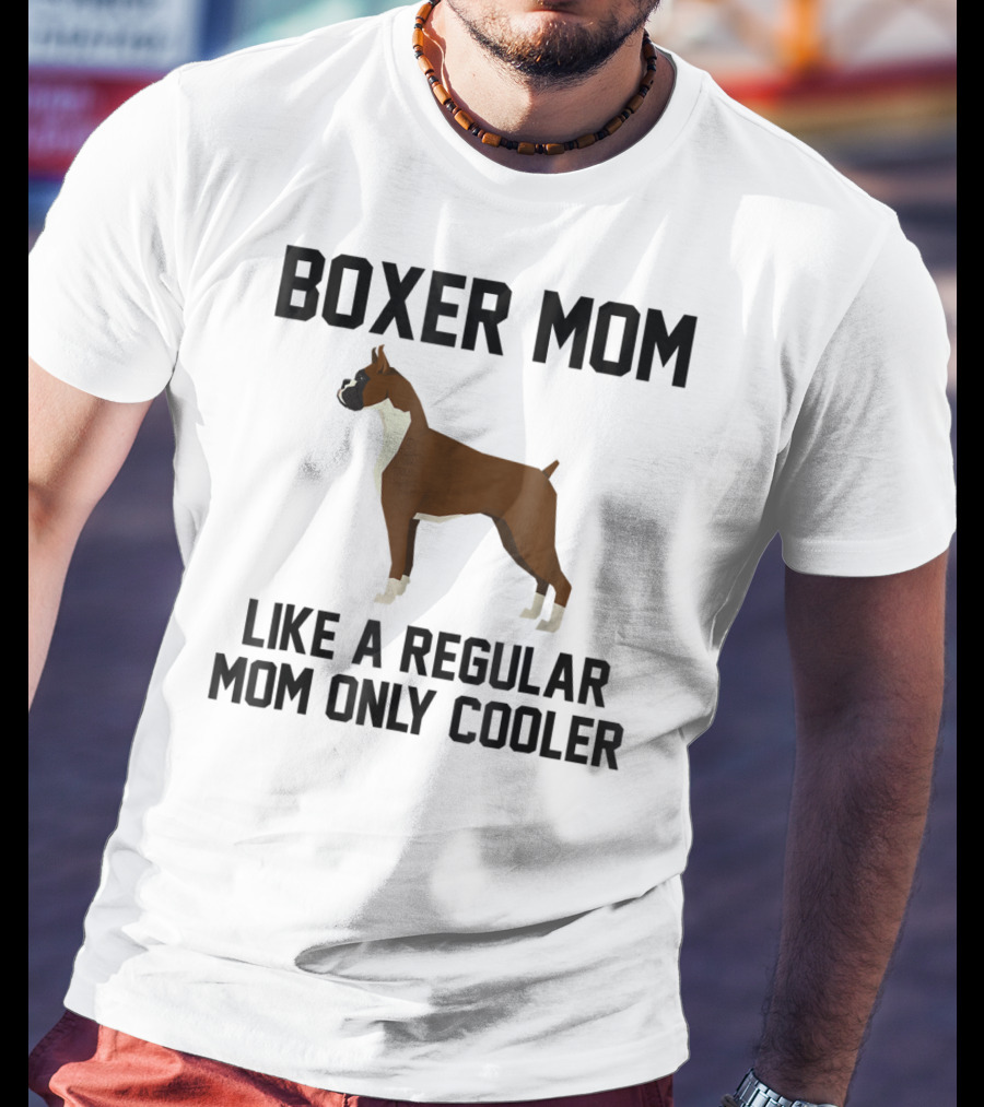 Boxer Mom Like A Regular Mom Only Cooler T-Shirt