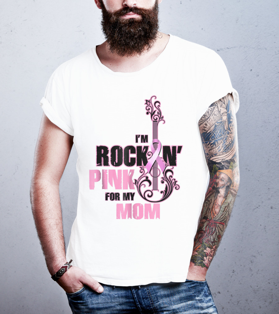 I'm Rock'n Pink For My Mom T-Shirt