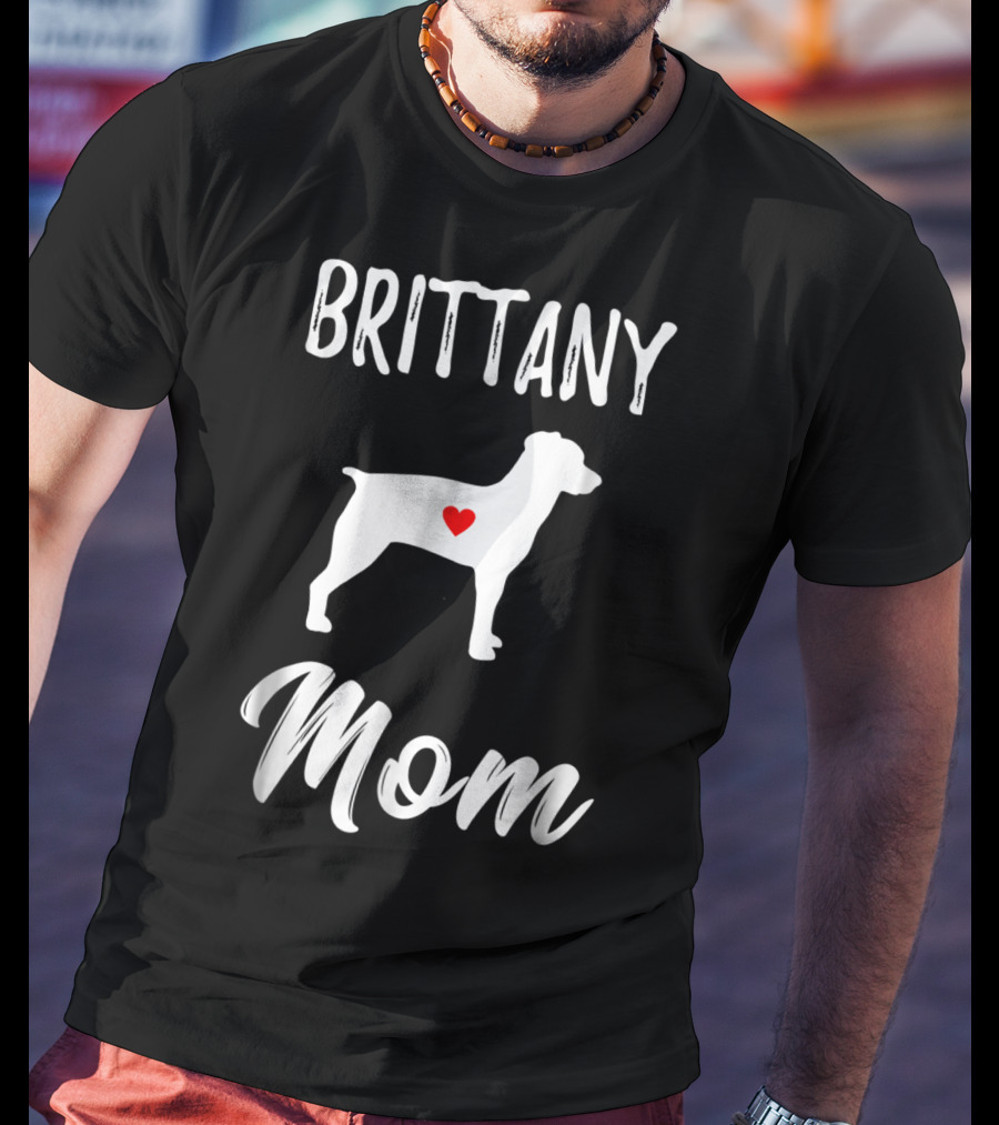 Brittany Mom Dog Lover Owner With Heart T-Shirt