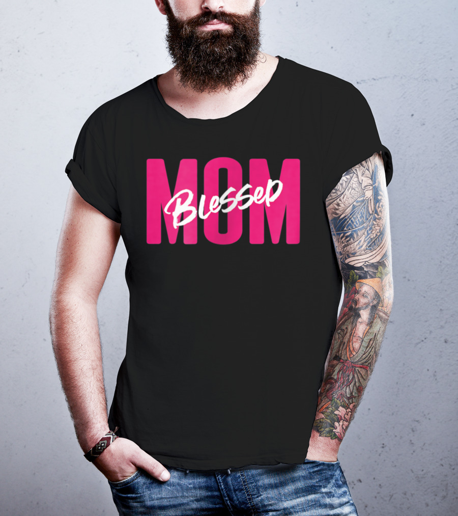 Blessed Mom Blessed T-Shirt