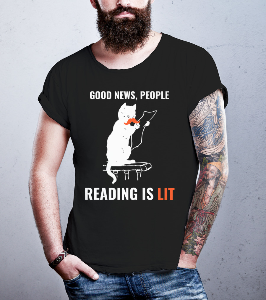 Good News People Cat Reading Is Lit Book Nerd Funny Cat Librarian Cat Mom28 T-Shirt