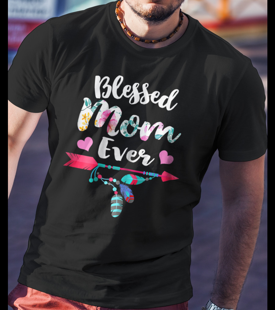 Blessed Mom Ever Floral Arrow Heart Thanksgiving Style31 T-Shirt