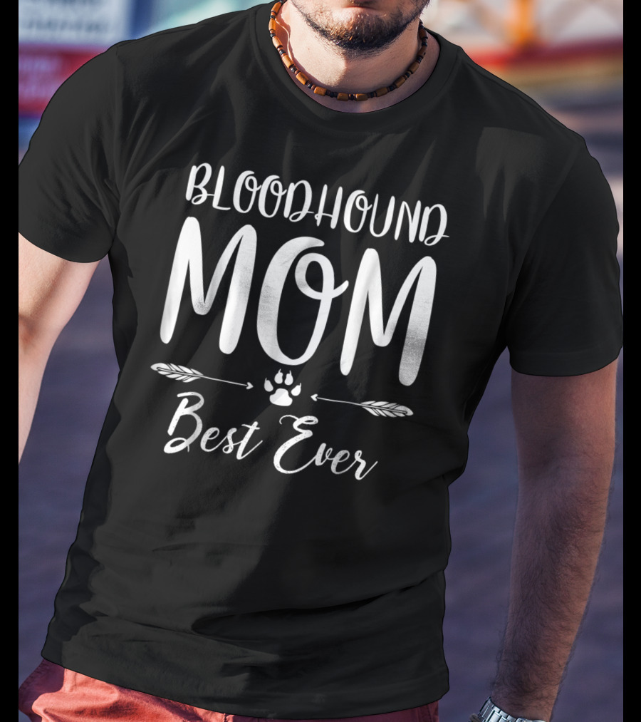 Bloodhound Mom Best Ever T-Shirt