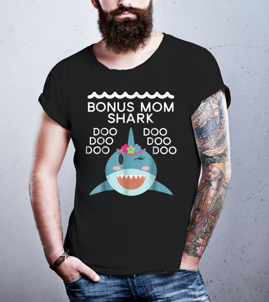 Bonus Mom Shark Doo Doo Doo Doo Doo Doo Doo T-Shirt
