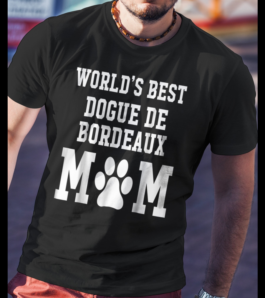 World's Best Dogue DE Bordeaux Mom T-Shirt