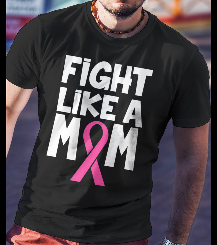 Fight Like A Mom Breast Cancer Awareness Pink T-Shirt