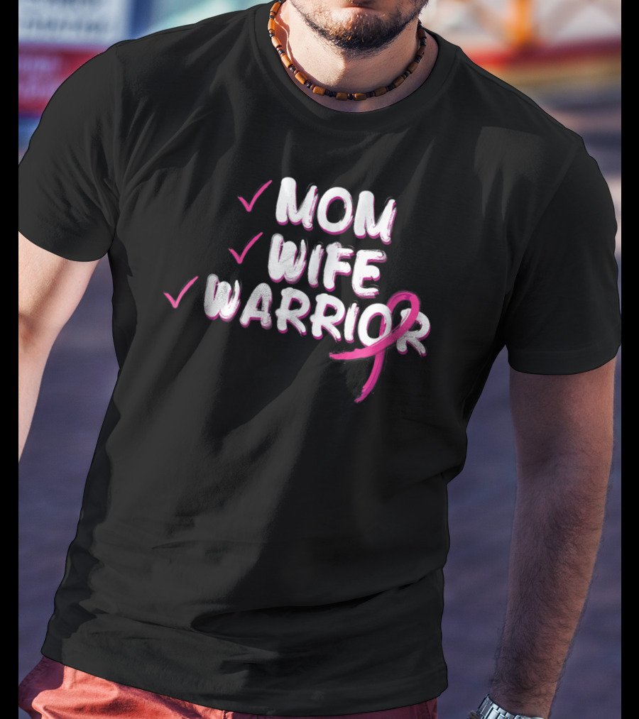 Mom Wife Warrior Pink Ribbon Breast Cancer Survivor T-Shirt