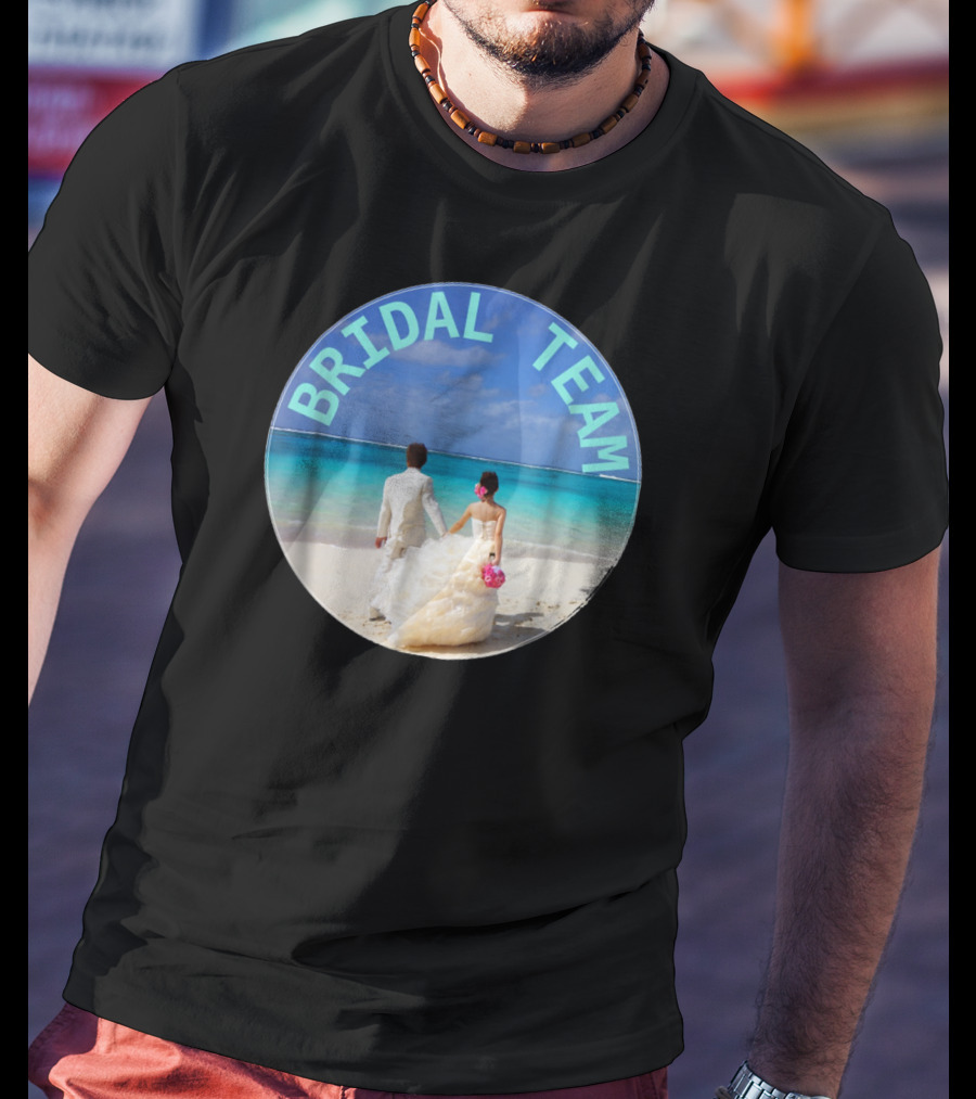 Bridal Team Beach Wedding T-Shirt